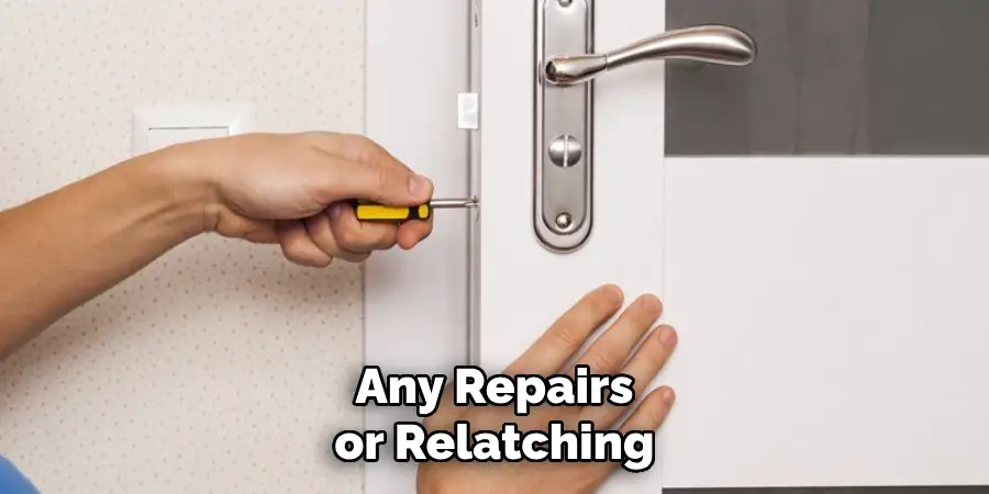 Any Repairs or Relatching