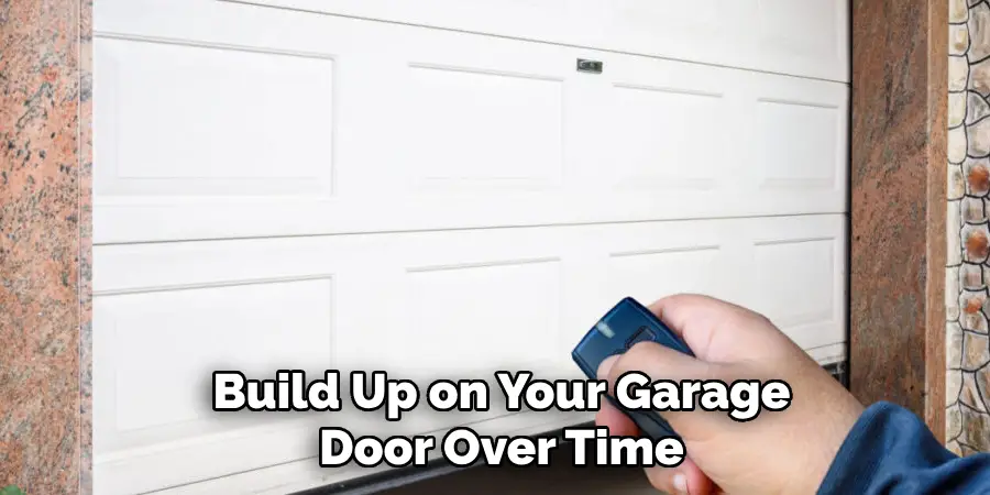 Build Up on Your Garage Door Over Time