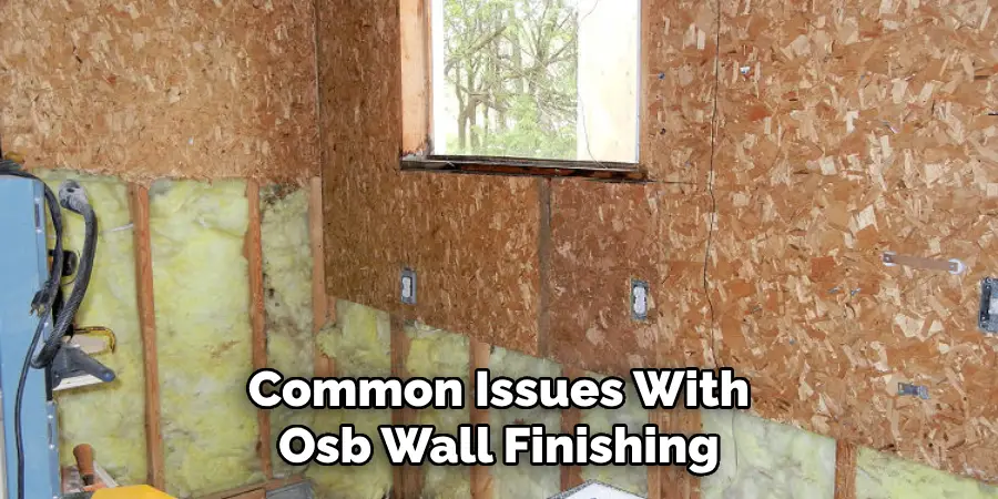 Common Issues With Osb Wall Finishing