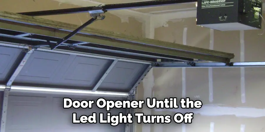 Door Opener Until the Led Light Turns Off