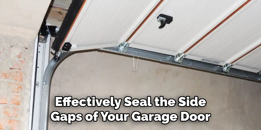 Effectively Seal the Side Gaps of Your Garage Door