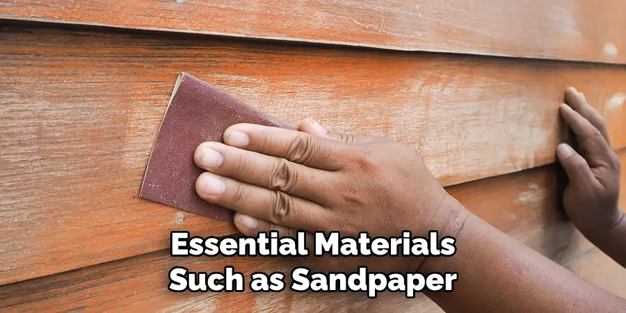 Essential Materials Such as Sandpaper