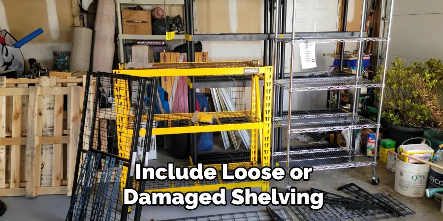 Include Loose or Damaged Shelving