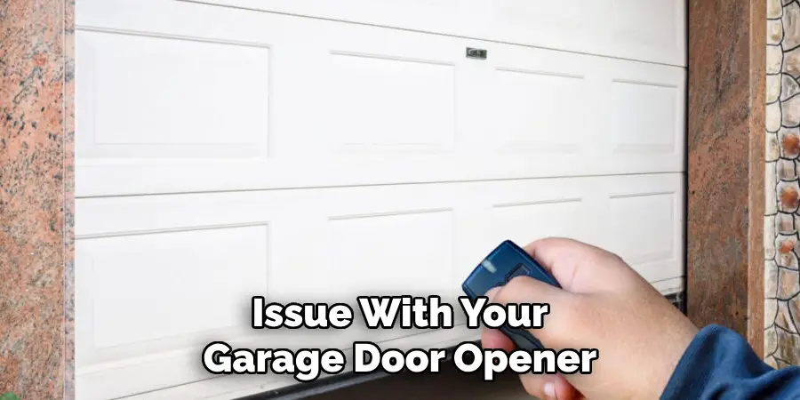 Issue With Your Garage Door Opener