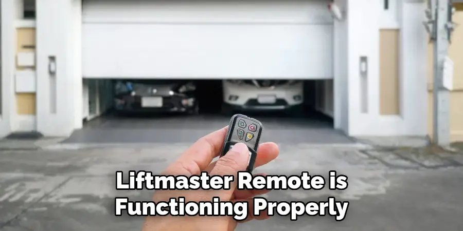 Liftmaster Remote is Functioning Properly