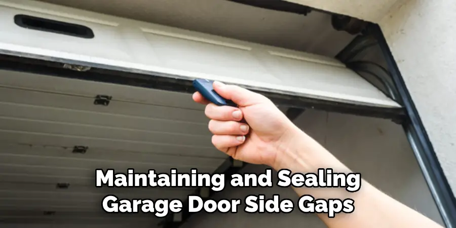 Maintaining and Sealing Garage Door Side Gaps