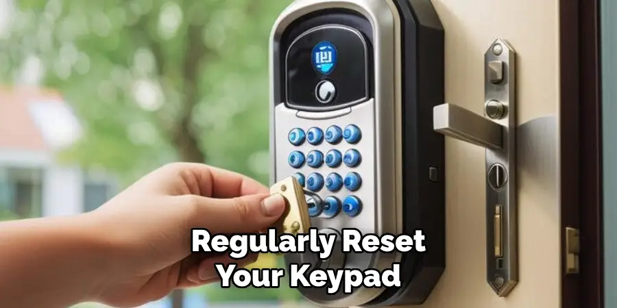 Regularly Reset Your Keypad