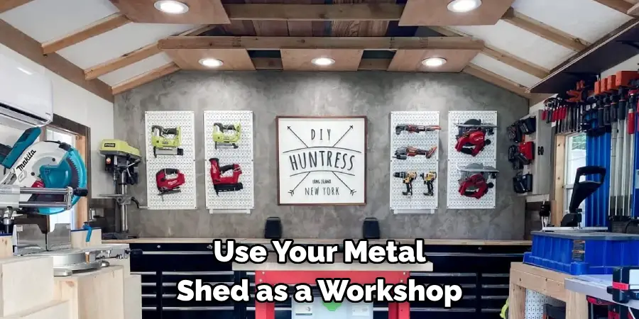 Use Your Metal Shed as a Workshop