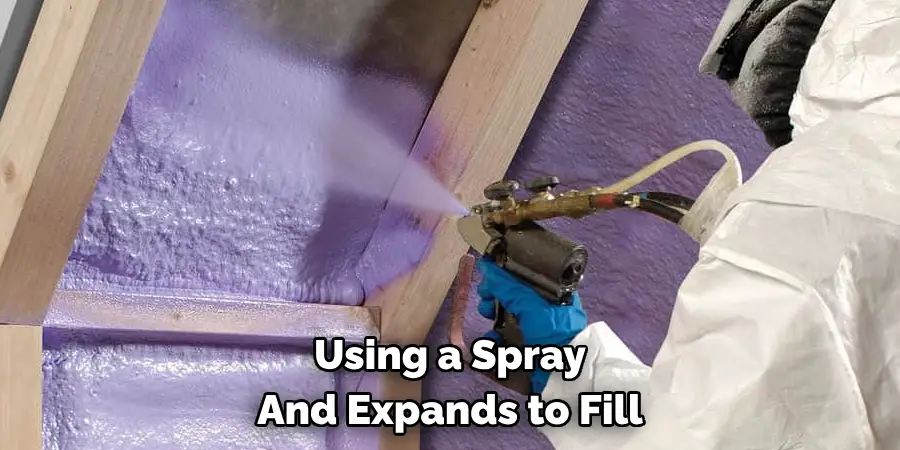 Using a Spray And Expands to Fill