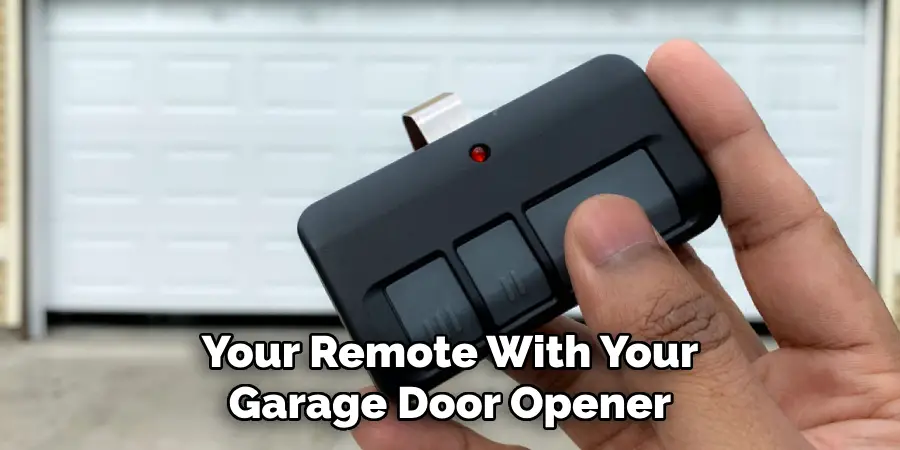 Your Remote With Your Garage Door Opener