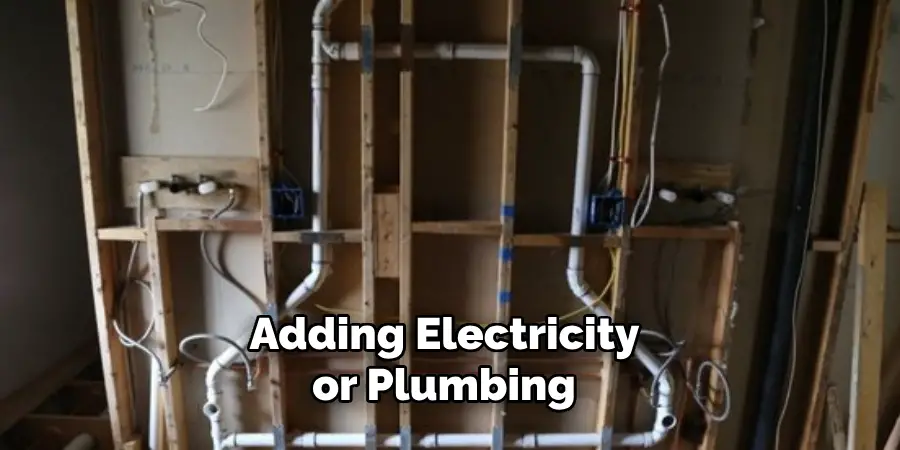 Adding Electricity or Plumbing 