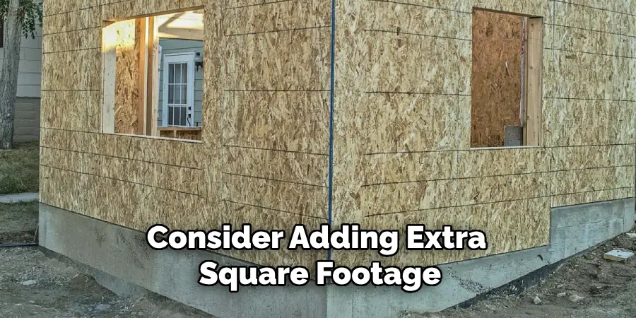 Consider Adding Extra Square Footage