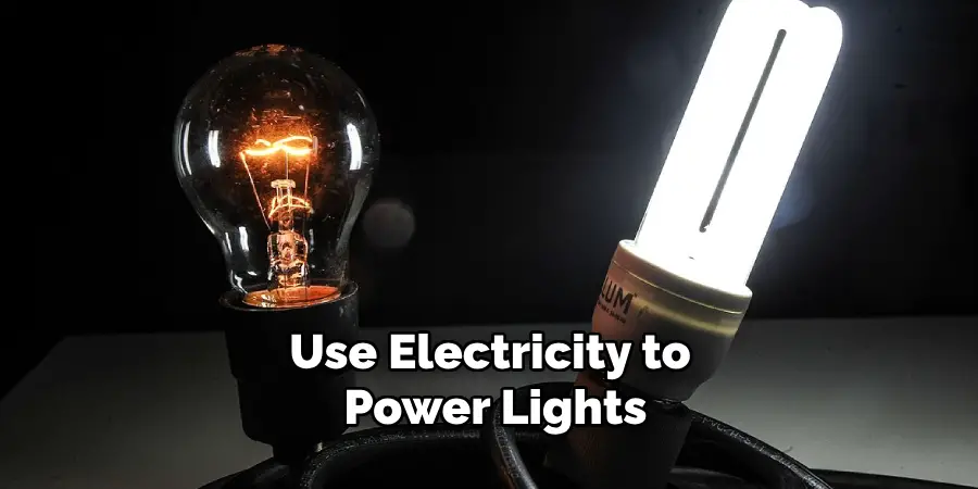 Use Electricity to Power Lights