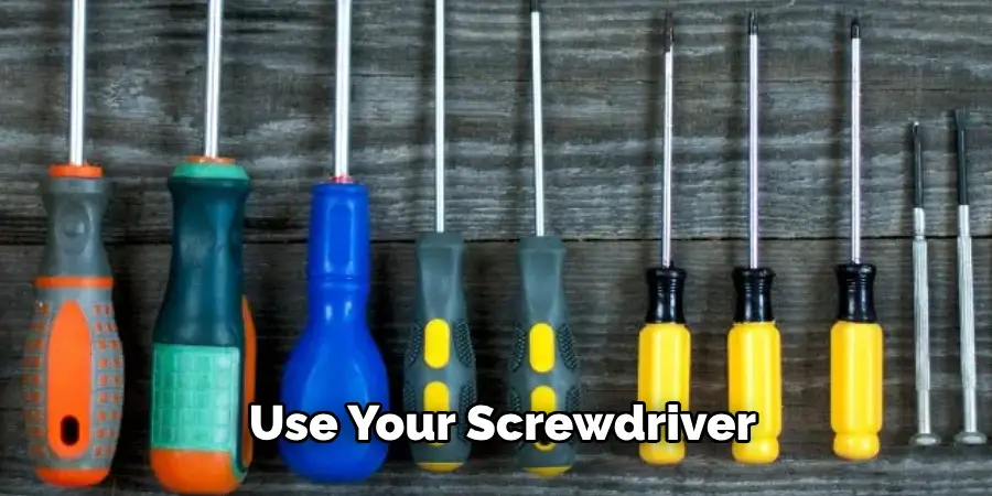 Use Your Screwdriver