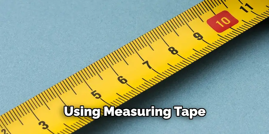 Using Measuring Tape 