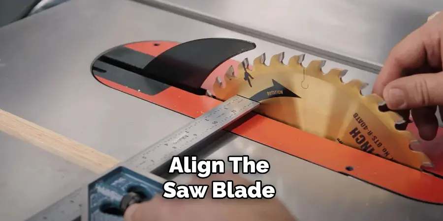 Align the Saw Blade 