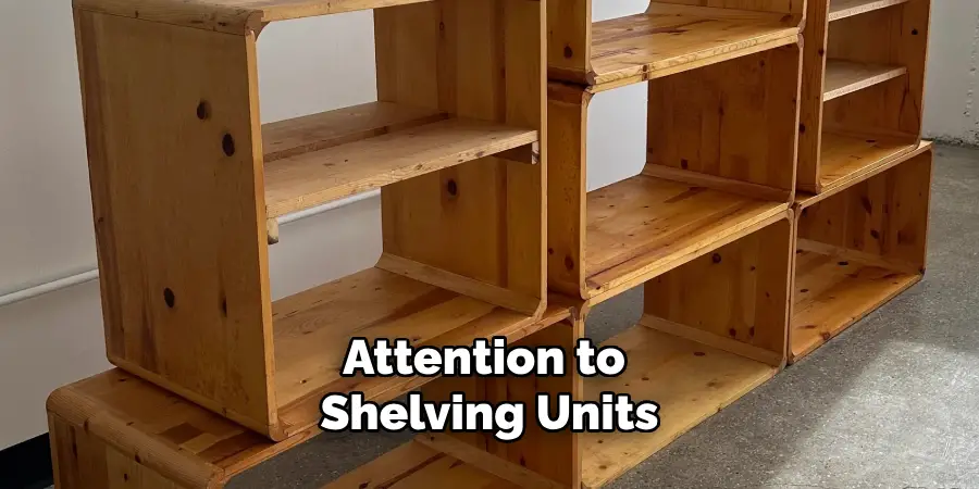 Attention to Shelving Units