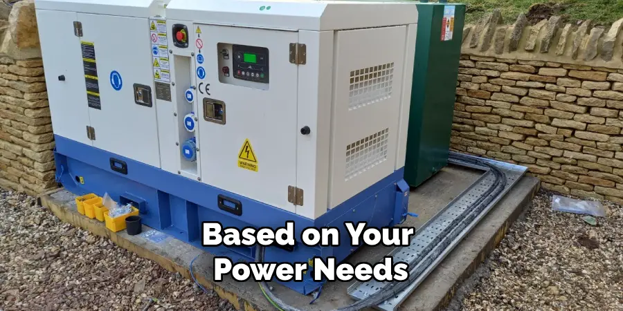 Based on Your Power Needs