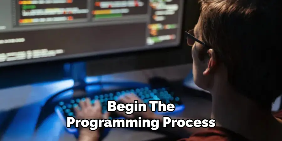 Begin the Programming Process