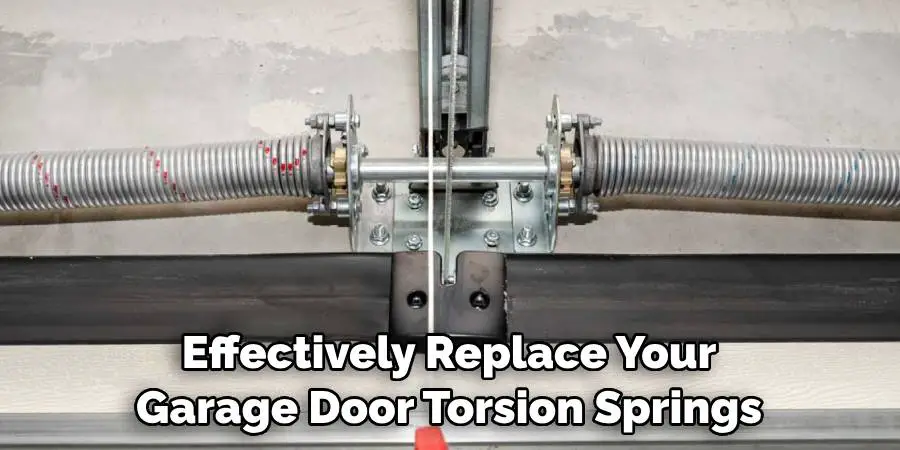 Effectively Replace Your Garage Door Torsion Springs