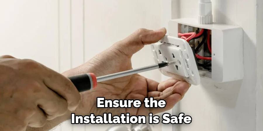 Ensure the Installation is Safe