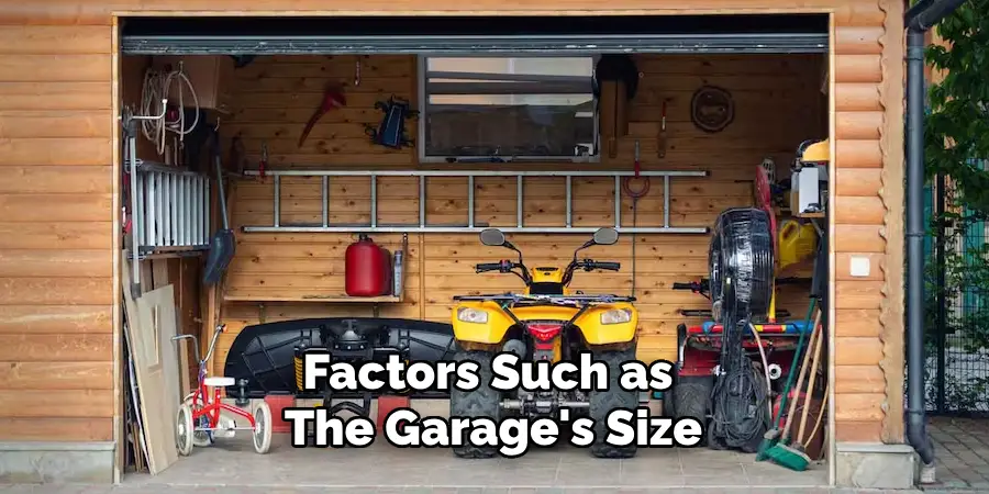 Factors Such as the Garage's Size