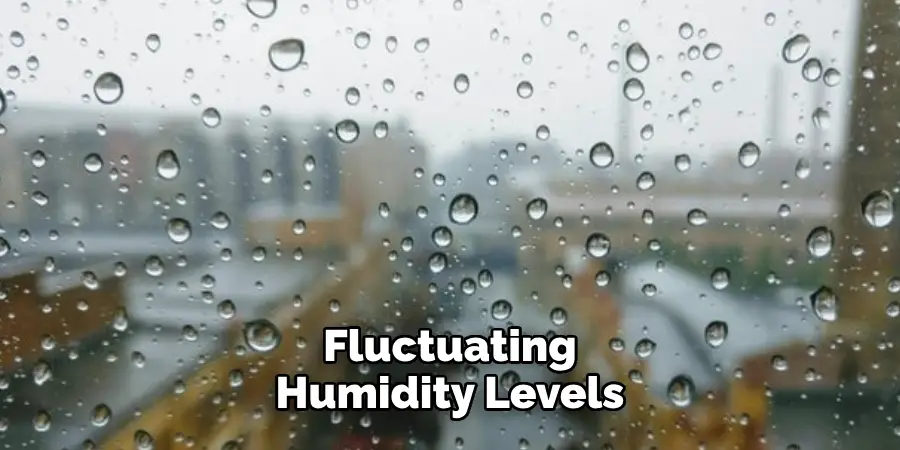 Fluctuating Humidity Levels 