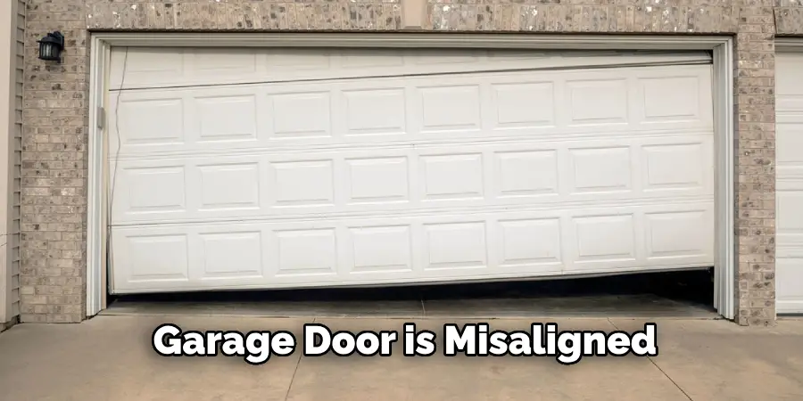 Garage Door is Misaligned