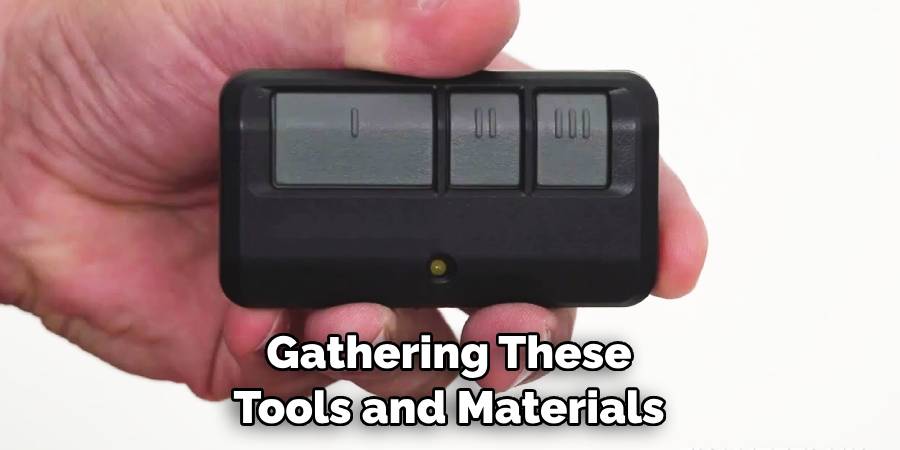 Gathering These Tools and Materials