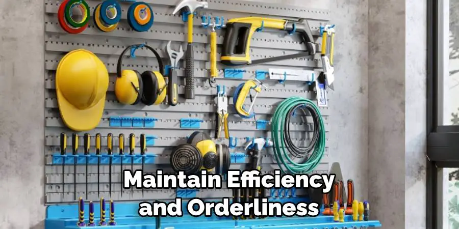 Maintain Efficiency and Orderliness