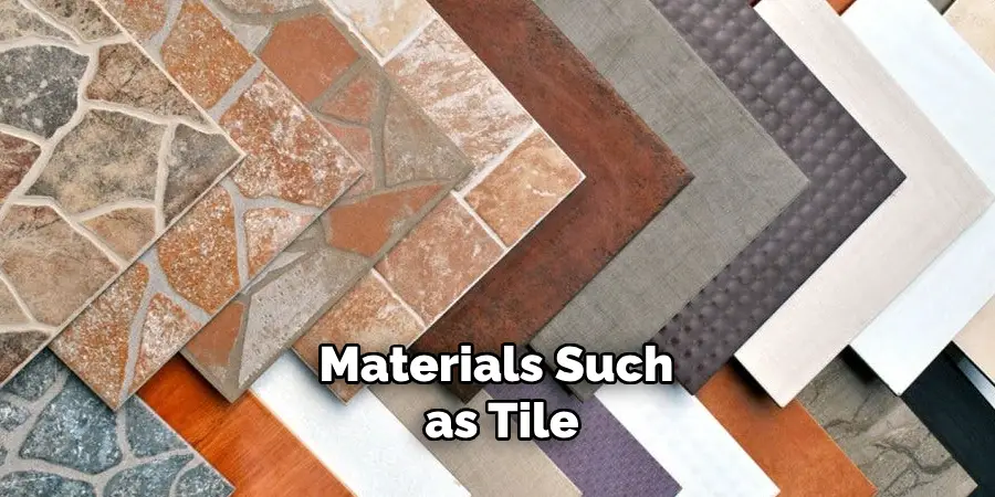 Materials Such as Tile