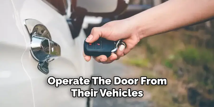 Operate the Door From Their Vehicles 