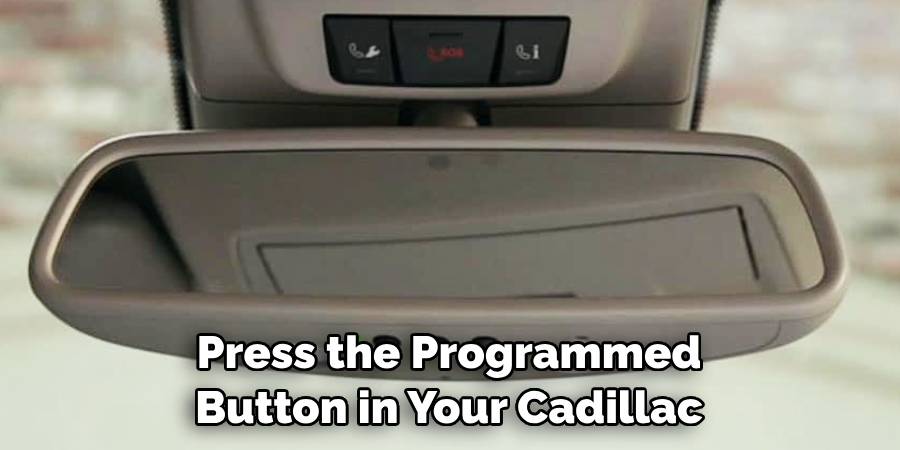 Press the Programmed Button in Your Cadillac