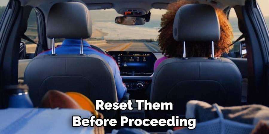 Reset Them Before Proceeding