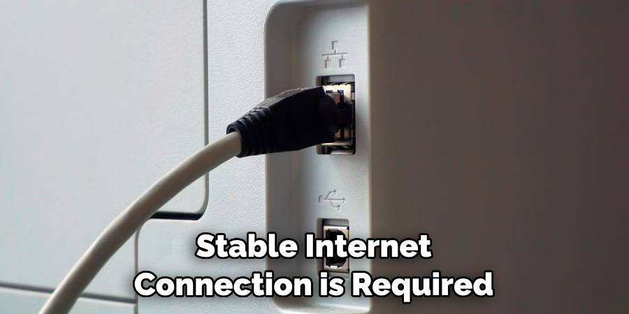 Stable Internet Connection is Required