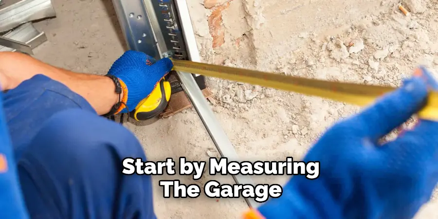 Start by Measuring the Garage