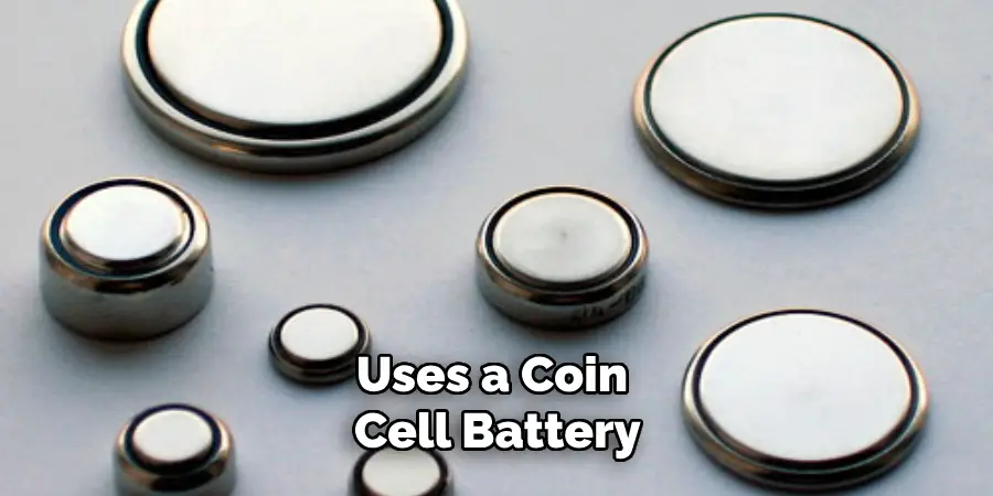 Uses a Coin Cell Battery