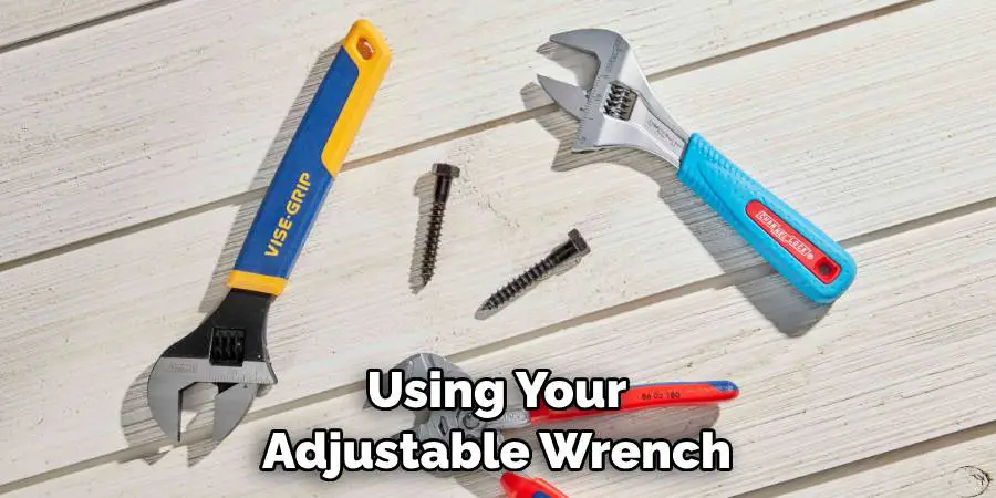 Using Your Adjustable Wrench