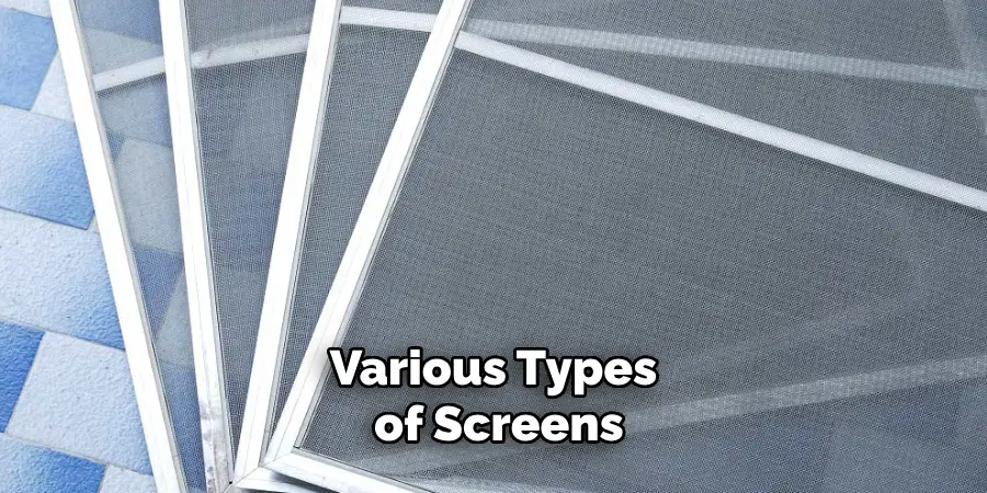 Various Types 
of Screens