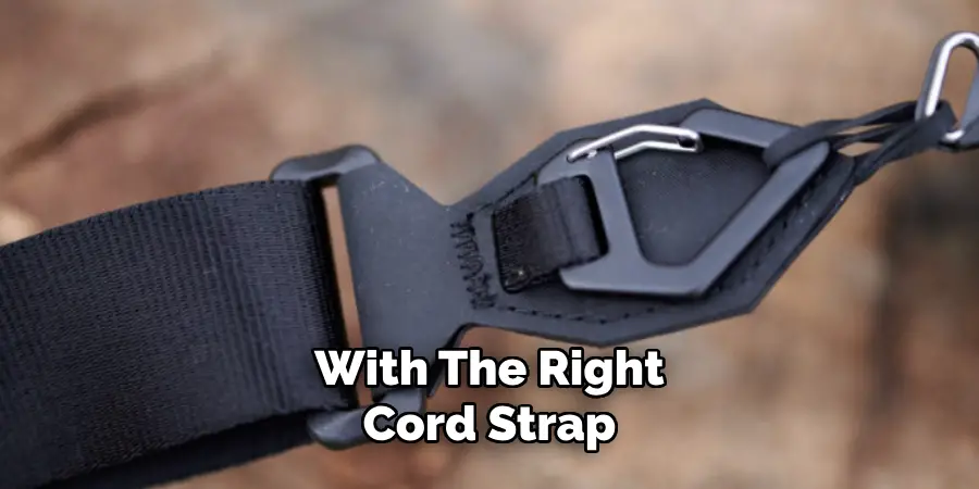 With the Right Cord Strap 