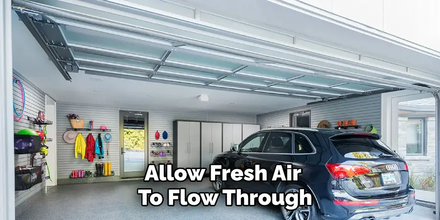 Allow Fresh Air 
To Flow Through