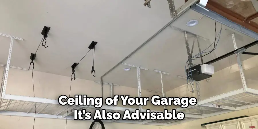 Ceiling of Your Garage It’s Also Advisable