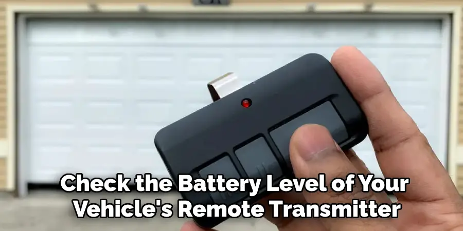 Check the Battery Level of Your 
Vehicle's Remote Transmitter