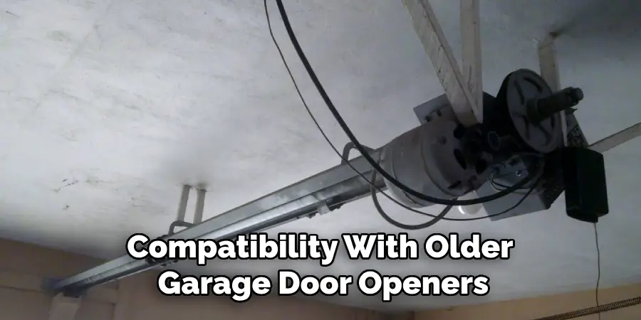 Compatibility With Older Garage Door Openers