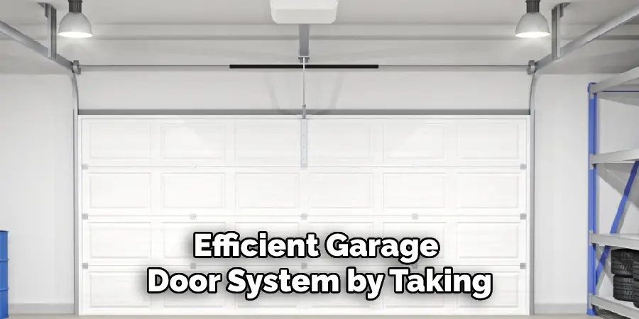 Efficient Garage Door System by Taking