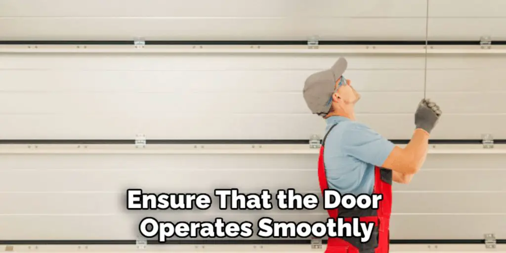 Ensure That the Door 
Operates Smoothly