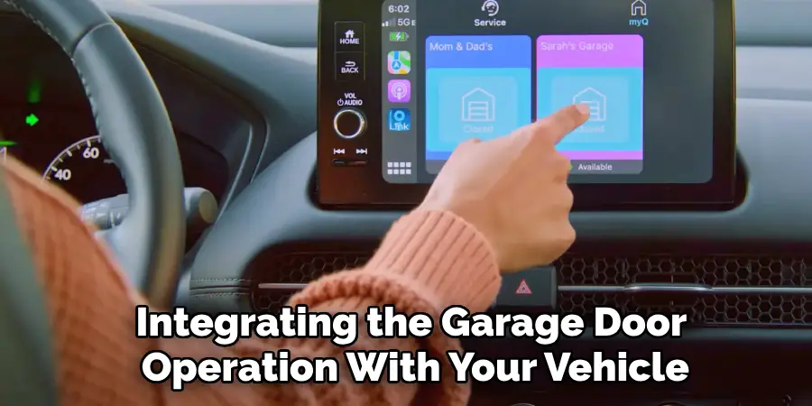 Integrating the Garage Door 
Operation With Your Vehicle