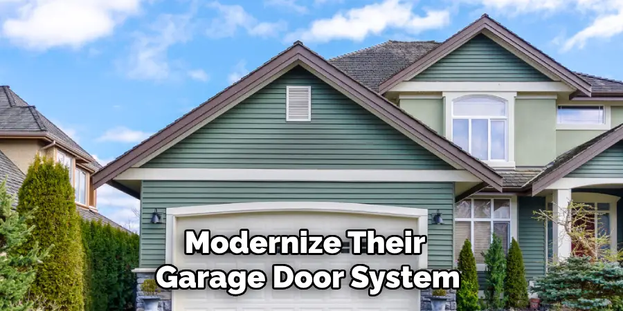 Modernize Their Garage Door System