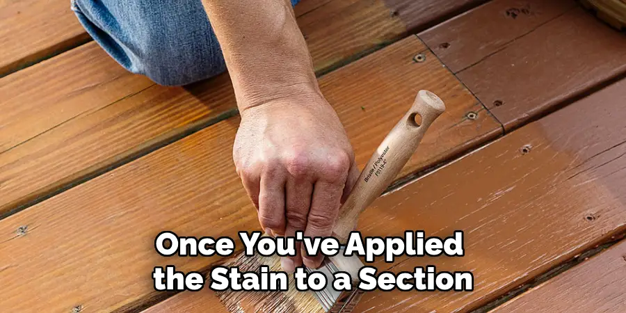 Once You've Applied the Stain to a Section