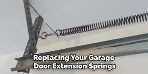 How to Replace Garage Door Extension Springs | 10 Easy Steps